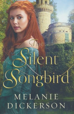 Melanie Dickerson - Fairy Tale Romance 7: The Silent Songbird