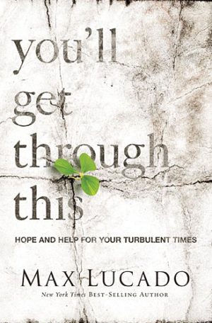 Max Lucado - You'll Get Through This