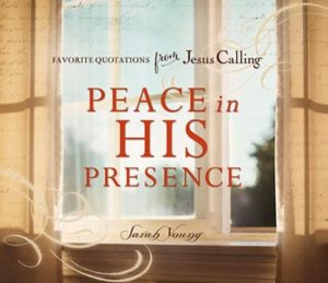 Sarah Young - Peace in His Presence: Favorite Quotations from Jesus Calling