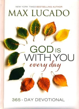 Max Lucado - God Is With You Every Day