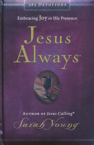 Sarah Young - Jesus Always: Embracing Joy in His Presence