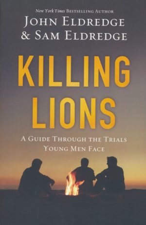 John Eldredge, Sam Eldredge - Killing Lions