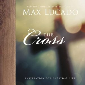 Max Lucado - The Cross