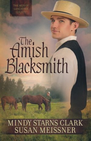 Mindy Starns Clark, Susan Meissner - Men of Lancaster County 2: The Amish Blacksmith