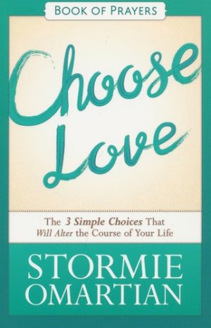 Stormie Omartian - Choose Love: Book of Prayers
