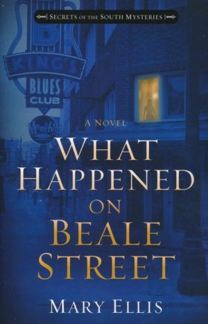 Mary Ellis - Secrets of the South Mysteries 2: What Happened on Beale Street