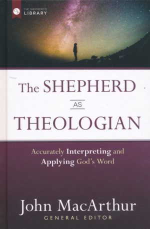 John MacArthur - The Shepherd as Theologian