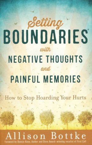 Allison Bottke - Setting Boundaries with Negative Thoughts and Memories
