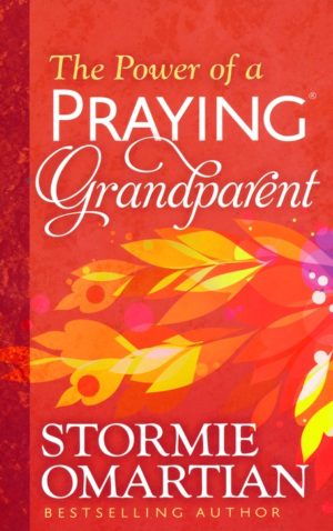 Stormie Omartian - The Power of a Praying Grandparent