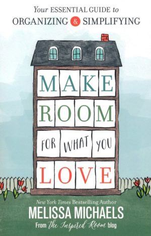 Melissa Michaels - Make Room for What You Love