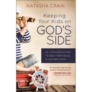 Natasha Crain - Keeping Your Kids on God's Side