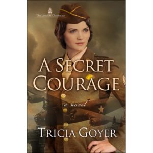 Tricia Goyer - London Chronicles 1: A Secret Courage