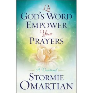 Stormie Omartian - Let God's Word Empower Your Prayers: A Devotional