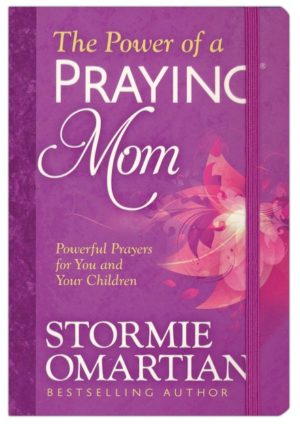 Stormie Omartian - The Power of a Praying Mom