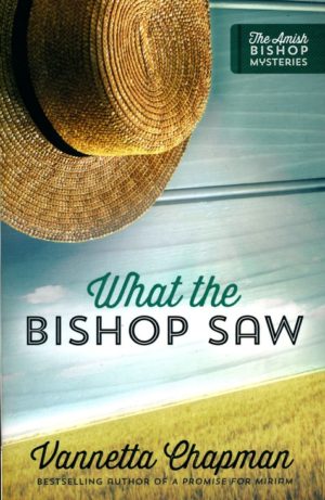 Vannetta Chapman - Amish Bishop Mysteries 1: What the Bishop Saw