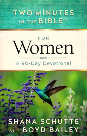 Shana Schutte, Boyd Bailey - Two Minutes in the Bible for Women
