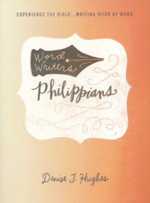 Denise J. Hughes - Word Writers: Philippians