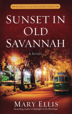 Mary Ellis - Secrets of the South Mysteries 4: Sunset in Old Savannah