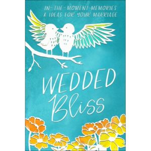 Wedded Bliss: In-the-Moment Memories and Ideas for Your Marriage