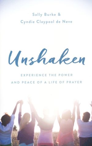 Cyndie Claypool de Neve, Sally Burke - Unshaken
