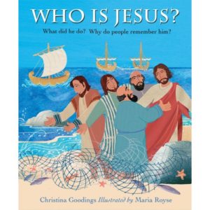 Christina Goodings; Maria Royse - Who is Jesus?