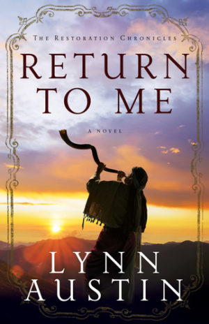 Lynn Austin - Return to Me, Restoration Chronicles Series #1