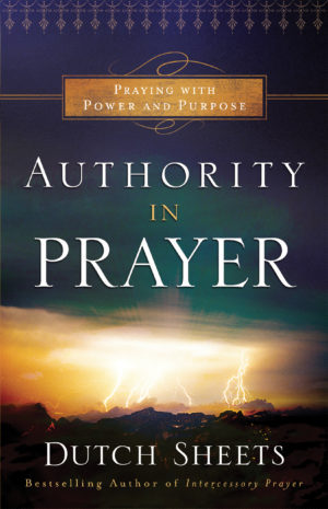 Dutch Sheets - Authority In Prayer
