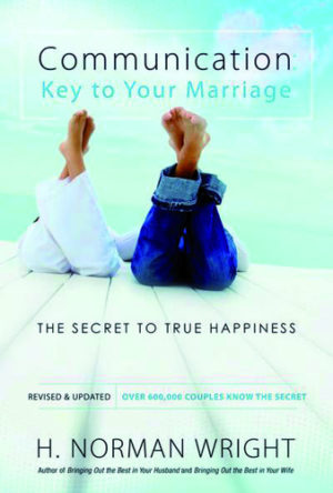 H. Norman Wright - Communication: Key to Your Marriage (Revised Edition)