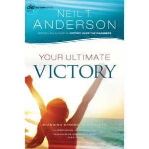 Neil T. Anderson - Your Ultimate Victory
