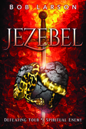 Bob Larson - Jezebel: Conquering An Age-Old Enemy