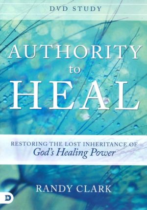 Randy Clark - Authority to Heal (DVD Study)