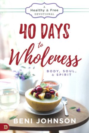 Beni Johnson - 40 Days to Wholeness
