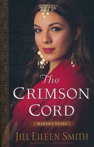 Jill Eileen Smith - The Crimson Cord: Rahab's Story
