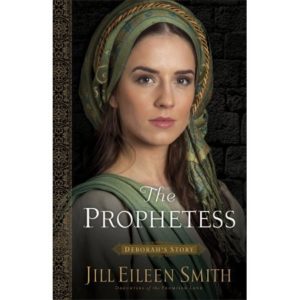Jill Eileen Smith - The Prophetess: Deborah's Story