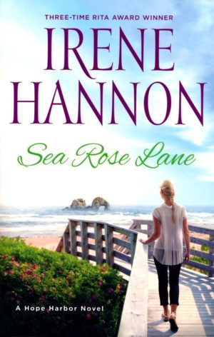 Irene Hannon - Hope Harbor 2: Sea Rose Lane