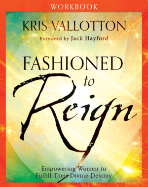 Kris Vallotton - Fashioned To Reign Workbook