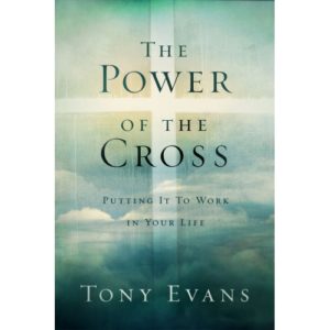 Tony Evans - The Power of the Cross