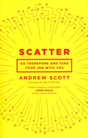 Andrew Scott - Scatter: Go Therefore and Take Your Job With You
