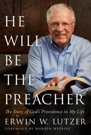 Erwin Lutzer - He Will Be The Preacher