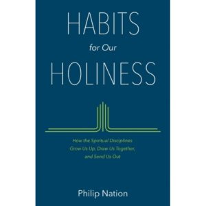 Philip Nation - Habits for Our Holiness