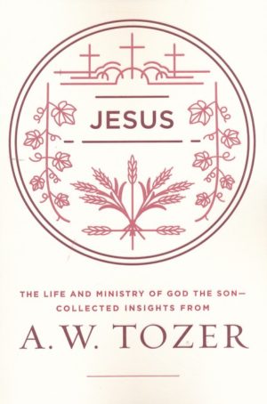 A. W. Tozer - Jesus