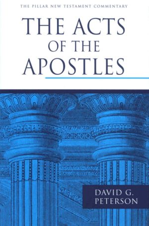 David G. Peterson - The Acts of the Apostles: Pillar New Testament Commentary [PNTC]