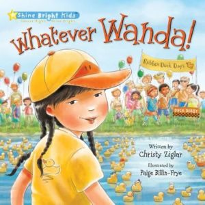 Christy Ziglar - Shine Bright Kids: Whatever Wanda!