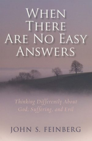 John S. Feinberg - When There Are No Easy Answers