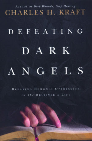 Charles H. Kraft - Defeating Dark Angels