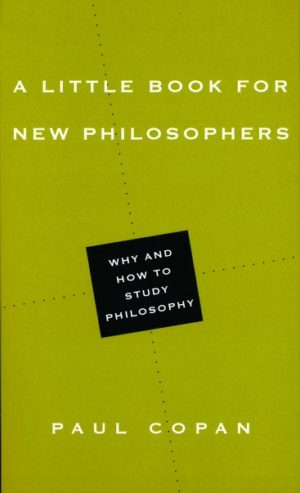 Paul Copan - A Little Book for New Philosophers