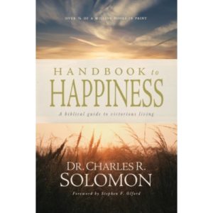 Dr. Charles R. Solomon - Handbook to Happiness