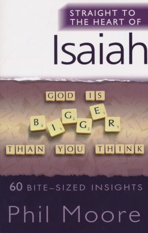 Phil Moore - Straight to the Heart of Isaiah
