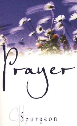 Charles H Spurgeon - Prayer