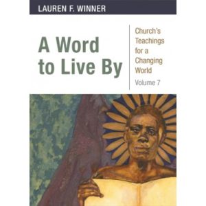 Lauren F. Winner - A Word to Live By - volume 7